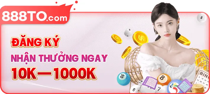 Đăng ký 888to1 thưởng ngay 10 -1000k